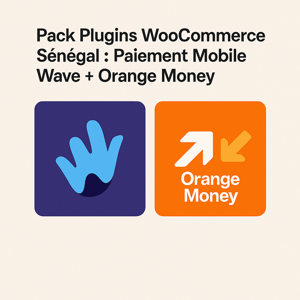 Pack Plugins WooCommerce : Paiement Wave + Orange Money